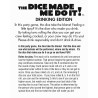 The Dice Made Me Do It | Drinking Edition | Adult Party Game | 2+ Players